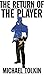 The Return of the Player