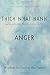Anger by Thich Nhat Hanh