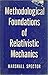 Methodological foundations of relativistic mechanics by Michael Spector