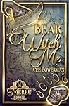 Bear Witch Me