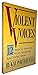 Violent Voices: 12 Steps to Freedom from Verbal and Emotional Abuse