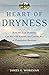 Heart of Dryness: How the Last Bushmen Can Help Us Endure the Coming Age of Permanent Drought by James G. Workman (2009-08-04)
