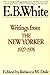 Writings from the "New Yorker", 1920s-70s by White, E. B. (1989) Paperback