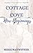 Cottage Cove New Beginnings...