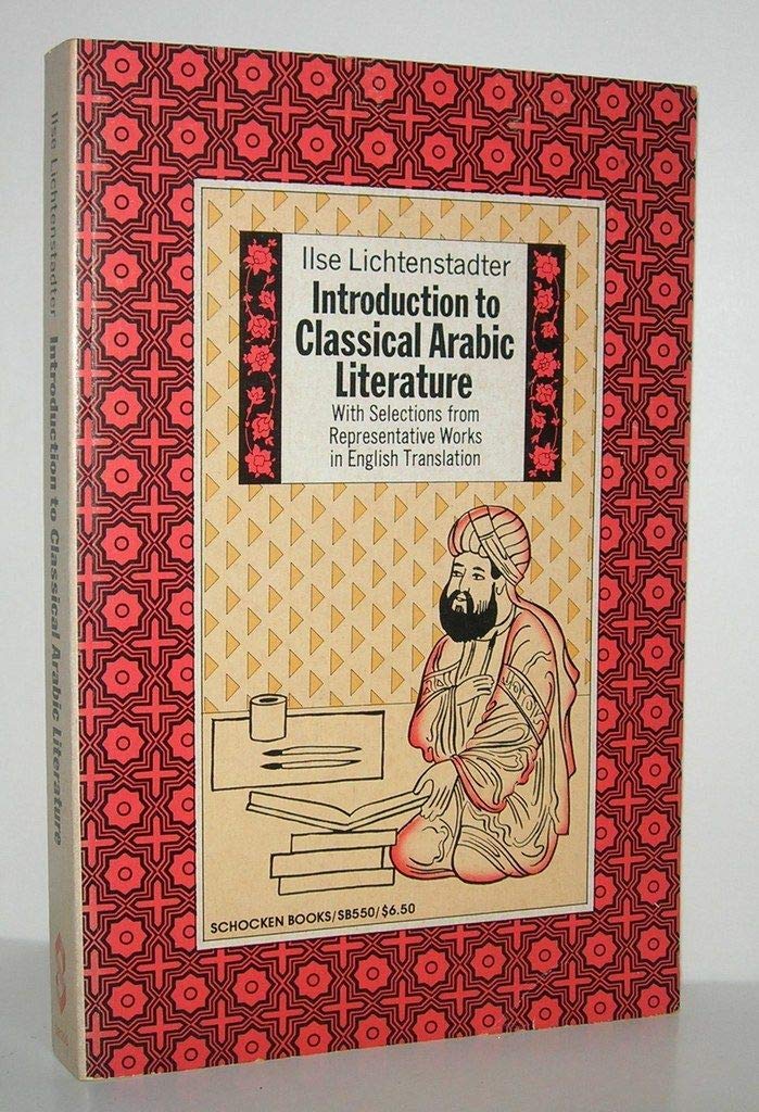 Introduction to classical Arabic literature: With selections from representative works in English translation (Paperback)