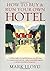 How to Buy and Run Your Own Hotel by Mark Lloyd (2008-08-15)
