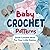 Baby Crochet Patterns: Quic...