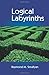 Logical Labyrinths 1st (first) Edition by Smullyan, Raymond published by A K Peters/CRC Press (2008)