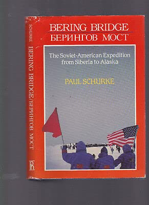 Rare Bering Bridge: The Soviet-American Expedition from Siberia to Alaska, Schurke [Hardcover] unknown (Hardcover)