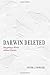 Darwin Deleted: Imagining a World without Darwin by Peter J. Bowler (Mar 22 2013)