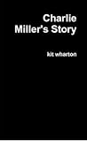 Charlie Miller's Story