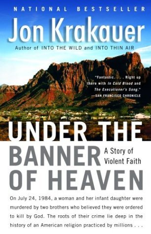Under the Banner of Heaven: A Story of Violent Faith [Paperback]