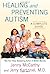 Healing and Preventing Autism Publisher: Plume; Reprint edition