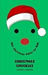 Christmas Chuckles: 100+ Christmas Jokes for Kids