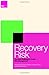 Recovery Risk: The Next Challenge in Credit Risk Management by Edward I. Altman