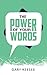 The Power of Your Words