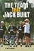 The Team That Jack Built