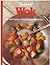 Wok Cooking: Discover the Quick and Simple Secrets of Wok Cooking