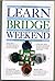 Learn to Play Bridge in a Weekend (Learn in a weekend) Hardcover October 21, 1993