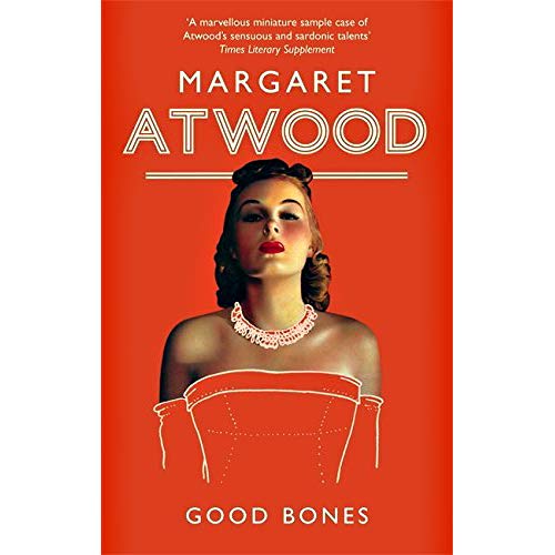 Good Bones by Atwood, Margaret (2010) Paperback