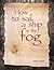 How to Sail a Ship in the Fog