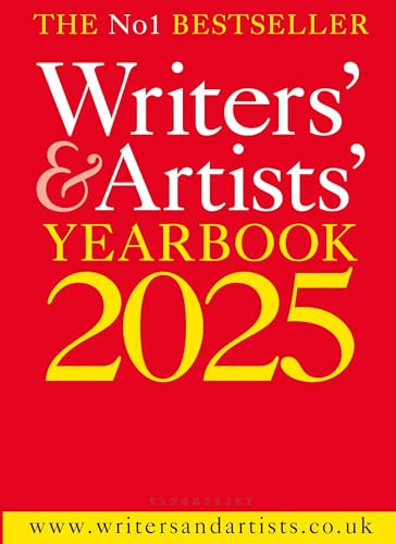 Writers' & Artists' Yearbook 2025: The best advice on how to write and get published (Writers' and Artists')