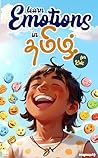 Learn Tamil Words for Basic Emotions | தமிழ்: A Vibrantly Illustrated Tamil Guide to Expressing Basic Feelings and Emotions (English - Tamil) Learn Tamil Words for Basic Emotions | தமிழ்: A Vibrantly Illustrated Tamil Guide to Expressing Basic Feelings and Emotions (English - Tamil)