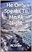 He Only Speaks To Me At Night by RC Drake