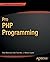 Pro PHP Programming by Gogala, Mladen, MacIntyre, Peter, Danchilla, Brian published by APRESS ACADEMIC (2011)