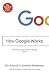 How Google Works by Schmidt, Eric, III, Rosenberg, Jonathan (2015) Paperback