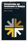 Administration and development in Malaysia;: Institution building and reform in a plural society