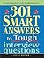301 Smart Answers to Tough Interview Questions 1st (first) edition Text Only