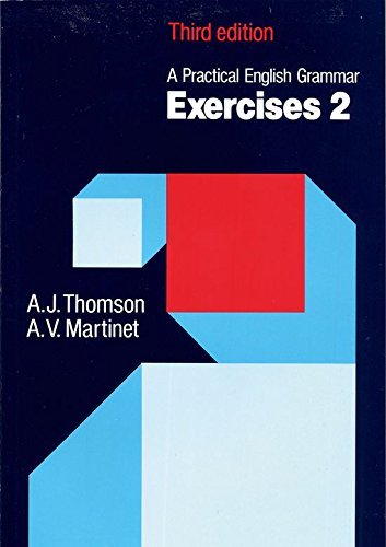 Practical English Grammar: Exercises 2: Grammar exercises to accompany <em>A Practical English Grammar</em>.: With Answers Bk. 2 by A. J. Thomson (1986-06-26)