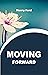Moving Forward