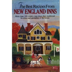The Best Recipes from New England Inns: More Than 100 Country Inns Share Their Traditional Favorites and Specialties of the House (Paperback)