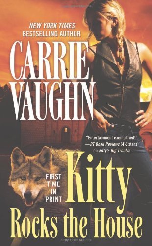 Kitty Rocks the House (Kitty Norville) by Vaughn, Carrie (2013) Mass Market Paperback