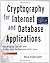 Cryptography for Internet and Database Applications: Developing Secret and Public Key Techniques with Java by Nick Galbreath (2002-09-23)