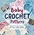 Baby Crochet Patterns: Quic...