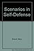 Scenarios in Self-Defense by Brandl, Mary, Bendickson, Anita (1990) Paperback