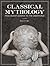 Classical Mythology From Mount Olympus To the underworld by Nancy Conner