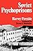 Soviet Psychoprisons by Harvey Fireside (1982-01-17)