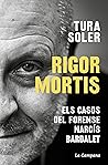 Rigor mortis: Els casos del forense Narcís Bardalet
