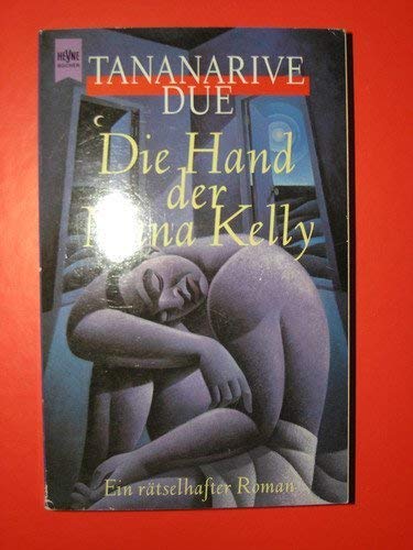 Die Hand der Nana Kelley. Ein rätselhafter Roman
