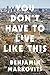 You Don't Have to Live Like This: A Novel by Benjamin Markovits (2015-07-07)