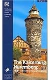 The Kaiserburg, Nuremberg (German Edition) The Kaiserburg, Nuremberg (German Edition)
