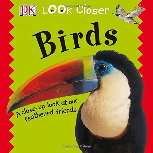 Birds (Look Closer) by DK Publishing (2005-08-15)