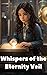 Whispers of the Eternity Veil