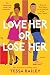 Love Her or Lose Her