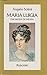 Maria Luigia, duchessa di Parma (Le Vite) (Italian Edition)