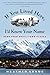 By Heather Lende If You Lived Here, I'd Know Your Name: News from Small-Town Alaska (1st First Edition) [Hardcover]